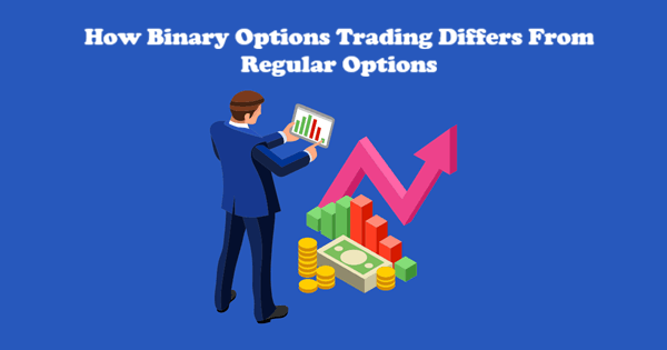 How Binary Options Trading Differs From Regular Options