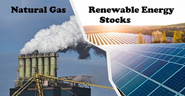 Natural Gas vs Renewable Energy Stocks
